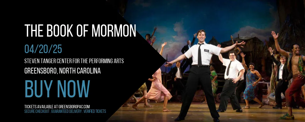 The Book Of Mormon at Steven Tanger Center for the Performing Arts