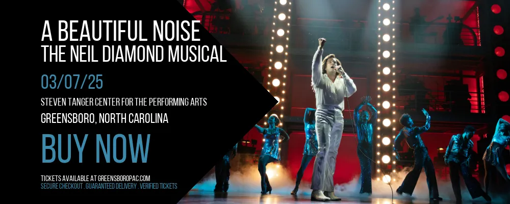 A Beautiful Noise - The Neil Diamond Musical at Steven Tanger Center for the Performing Arts