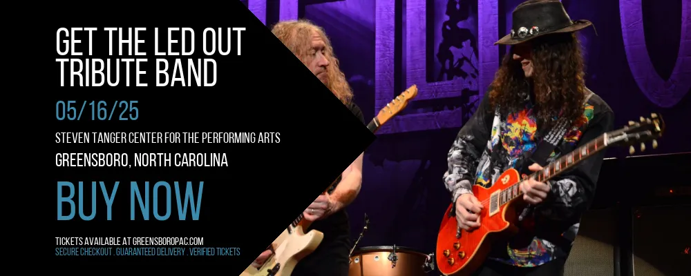 Get The Led Out - Tribute Band at Steven Tanger Center for the Performing Arts